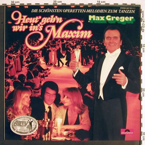 Greger,Max: Heut' geh'n wir in's Maxim, Polydor (827 157-1), D, 1986 Typ: LP Best.-Nr.: V1876 Preis: 7,50 Euro