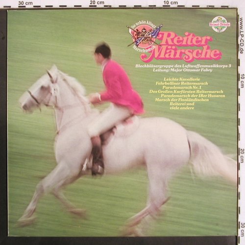 Luftwaffenmusikkorps 3: Reiter Märsche, Major Ottomar Fabry, Heimat Melodie (CL 29683 AF), D,rec.1972, 1979 Typ: LP Best.-Nr.: V3050 Preis: 7,50 Euro