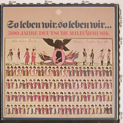 V.A.So leben wir, so leben wir: 500 Jahre Deutsche Militärmusik, Telefunken(6.30111), D, Foc, 1977 - 3LP - V3549 - 12,50 Euro
