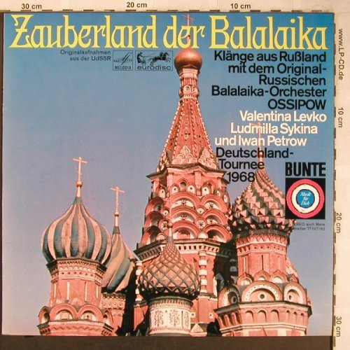 Balalaika-Orchester Ossipow: Zauberland der Balalaika, Bunte/Melodia/Eurodisc(77 507 HU), D,  - LP - X4991 - 9,00 Euro