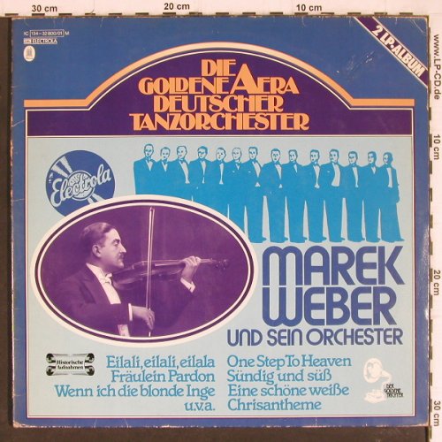 Weber,Marek u.sein Orch.: Die goldene Aera deut.Tanzmusik,Foc, Electrola(134-32 800/01 M), D,m-/vg+,  - 2LP - Y8096 - 7,50 Euro