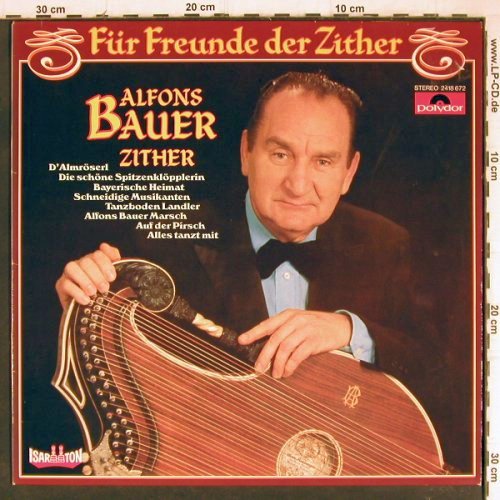 Bauer,Alfons: Für Freunde der Zither, instrum., Polydor/Isar Ton(2418 672), D, 1979 - LP - Y8482 - 6,00 Euro