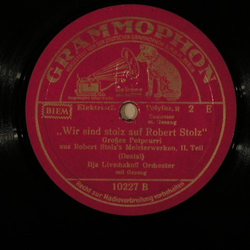 Livschakoff Orchester mit Gesang: Wir sind stolz auf Robert Stolz, Grammophon(10 227), D,gr.potpo,  - 25cm - N45 - 5,00 Euro