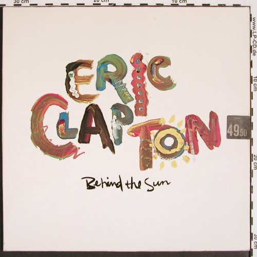 Clapton,Eric: Behind The Sun, Foc, stoc, WB-Duck (925 166-1), D, 1985 Typ: LP Best.-Nr.: V4266 Preis: 6,00 Euro