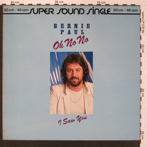 Paul,Bernie: Oh No No / I Saw You, Ariola (600 360-213), D, 1981 Typ: 12" Best.-Nr.: V5559 Preis: 4,00 Euro