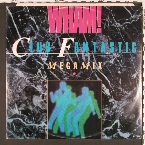 Wham!: Club Fantastic-Megamix +1, CBS (TA 3586), UK, 1983 Typ: 12" Best.-Nr.: V7601 Preis: 7,50 Euro.