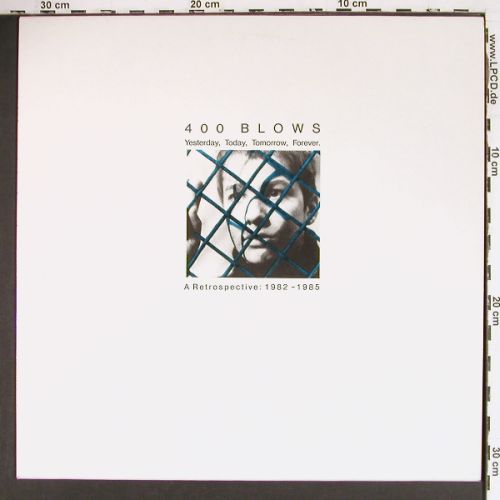 400 Blows: Yesterday,Today... A Retrosp 82-85, Pinpoint Records (572 91 202), D,like new, 1989 Typ: LP Best.-Nr.: V7622 Preis: 12,50 Euro.