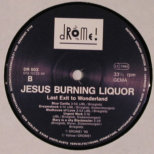 Jesus Burning Liquor: Last Exit To Wonderland ,33&sol;45 rpm, Drome (15722), D, 1990 Typ: LP Best.-Nr.: Y344 Preis: 5,00 Euro.