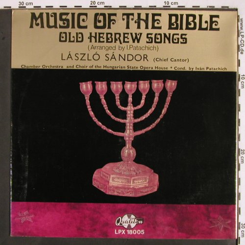 V.A.Music of the Bible-Old Hebrew S: Arrang.by I.Patachich,Laszlo Sandor, Qualiton (LPX 18005), H, Foc, 1969 Typ: LP Best.-Nr.: V2401 Preis: 9,00 Euro