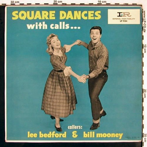V.A.Square Dances with Calls: Lee Bedford & Bill Mooney, pattern, Imperial (LP 9104), US Typ: LP Best.-Nr.: V2721 Preis: 9,00 Euro