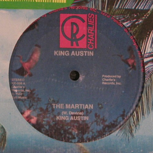 King Austin: The Martian +1 (Soca), Charlie's Records(KK-008), US, 1982 - 12inch - V5218 - 9,00 Euro