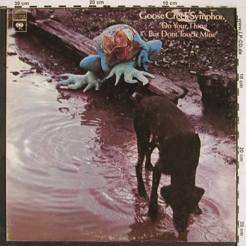 Goose Creek Symphony: Do you thing but don't touch Mine, Columbia (KC 32918), US, CO, 1974 Typ: LP Best.-Nr.: V5897 Preis: 7,50 Euro