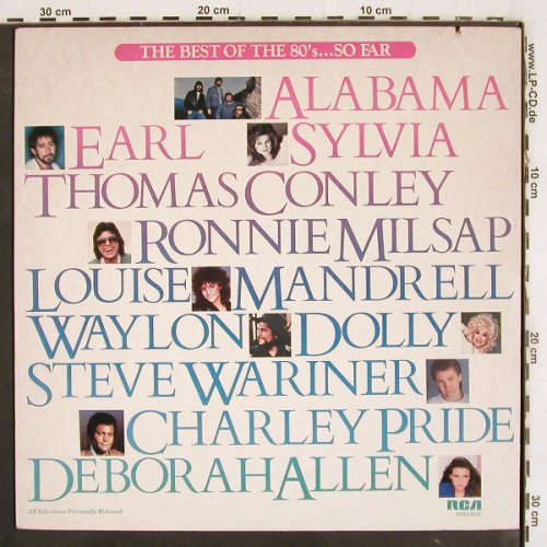 V.A.The Best Of The 80's...So Far: Earl Thomas Conley.. Deborah Allen, RCA (AHL1-5056), US, 1984 Typ: LP Best.-Nr.: V3905 Preis: 7,50 Euro
