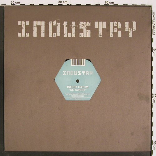 Influx Datum - Narcosis: So sweet / Friday Night, Industry (12ind 009), EU, 2002 Typ: 12" Best.-Nr.: V5180 Preis: 6,00 Euro
