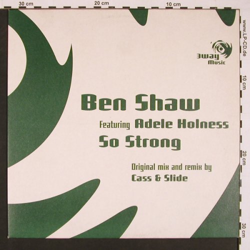 Shaw,Ben f. Adele Holness: So Strong*3, orign.mx,remix.., FireRec. n3WayMusic (592.0003.130), NL, 2001 Typ: 12" Best.-Nr.: V5183 Preis: 5,00 Euro