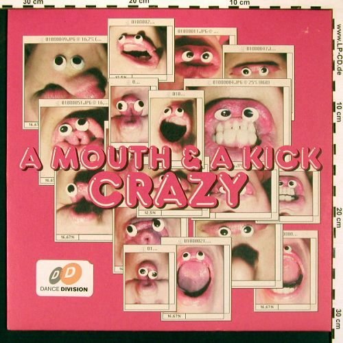 A Mouth & a Kick: Crazy*4, Proton (Pro 013-6), D, 2001 Typ: 12" Best.-Nr.: V5356 Preis: 5,00 Euro