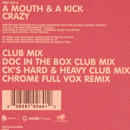 A Mouth & a Kick: Crazy*4, Proton (Pro 013-6), D, 2001 Typ: 12" Best.-Nr.: V5356 Preis: 5,00 Euro