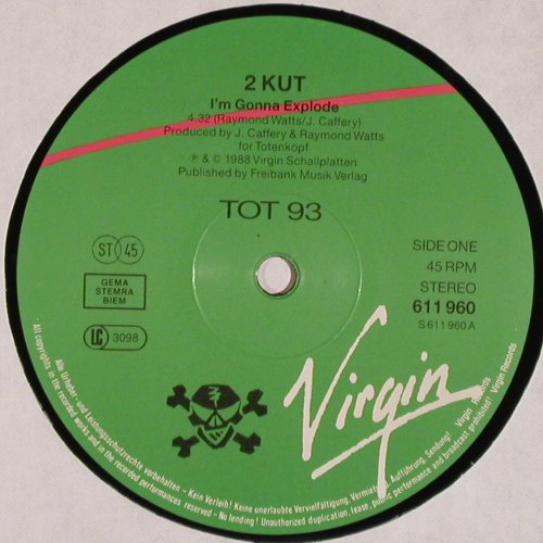 2 KUT: I'm Gonna Explode*2, Virgin, TOT 93 (611 960), D, 1988 Typ: 12" Best.-Nr.: V5490 Preis: 5,00 Euro