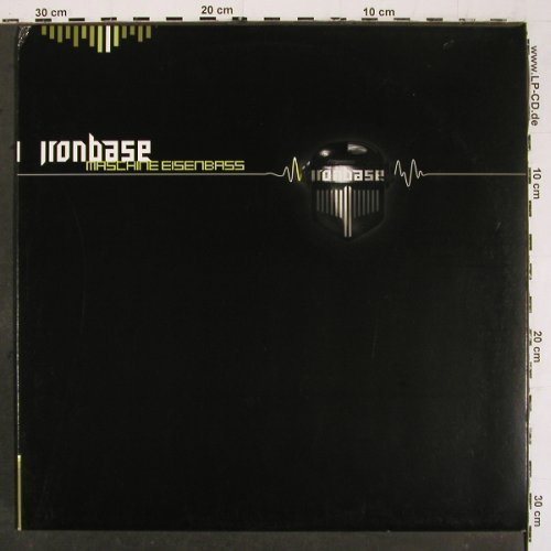 Ironbase: Maschine Eisenbass*4, Euphonic (euphonic20.3), D, 2002 Typ: 12" Best.-Nr.: V6347 Preis: 5,00 Euro