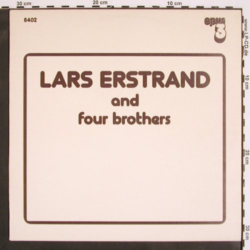 Erstrand,Lars  and Four Brothers: Same, Opus 3, S, 1984 Typ: LP Best.-Nr.: V4386 Preis: 20,00 Euro