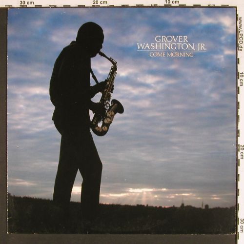 Washington Jr.,Grover: Come Morning, Elektra(ELK K 52 337), D, 1981 - LP - V7658 - 7,50 Euro