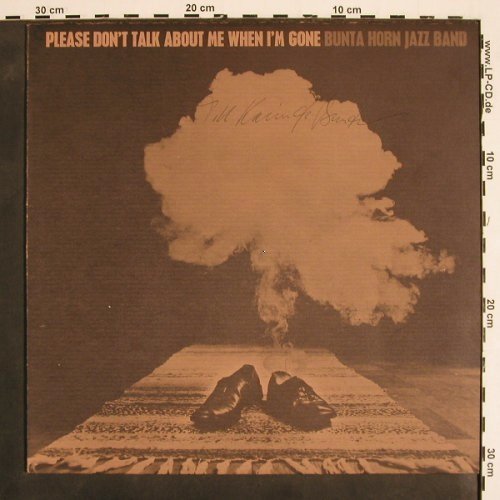 Bunta Horn Jazz Band: Please don't talk about me when I'm, Anatole Rec.(310609), S, woc, 1972 - LP - V4414 - 12,50 Euro