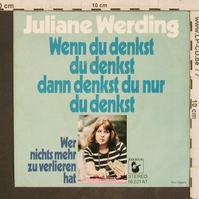 Werding,Juliane: Wenn du denkst du denkst dann..., Hansa(16 221 AT), D,  - 7inch - T5804 - 3,00 Euro