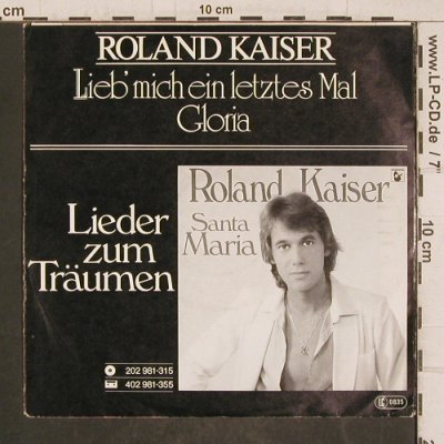 Kaiser,Roland: Lieb mich ein letztes Mal / Gloria, Hansa (103 025-100), D, 1981 Typ: 7" Best.-Nr.: T5812 Preis: 3,00 Euro