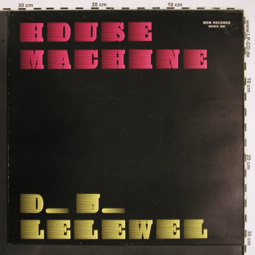 D.J.Lelewel: House Machine*2+3, m-/vg+, Mem Records (MEMIX 066), D, 1987 Typ: 12" Best.-Nr.: V2552 Preis: 4,00 Euro