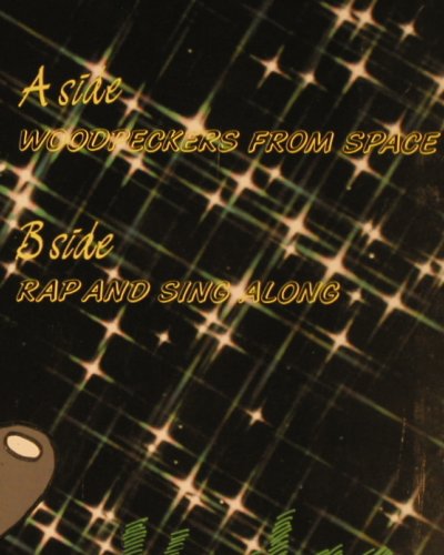 Video Kids: Woodpeckers From Space(5:58)+1, Break Records (308461), NL, 1984 Typ: 12" Best.-Nr.: V4399 Preis: 5,00 Euro