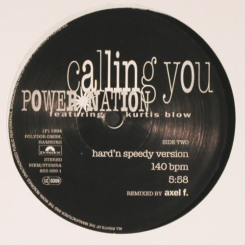 Power Nation  feat.Kurtis Blow: Calling You*2, sp.da.mx.,rmx Axel F, Polydor, 140 bpm(855 689-1), UK, FLC, 1994 - 12inch - V5812 - 4,00 Euro