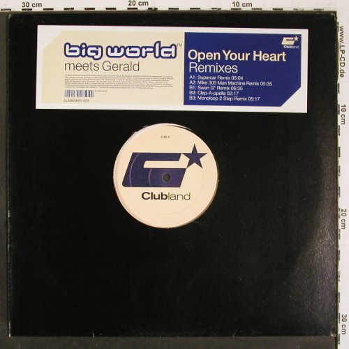Big World meets Gerald: Open Your Heart*5, Clubland(CLR009RMX), D, 2001 - 12inch - V6276 - 5,00 Euro