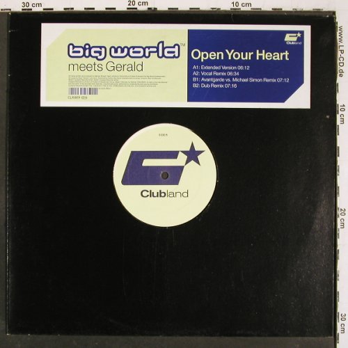 Big World meets Gerald: Open Your Heart*4, Clubland(CLR009), D, 2001 - 12inch - V6277 - 4,00 Euro