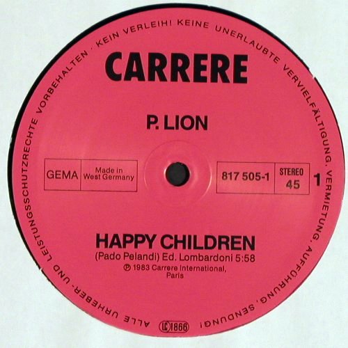 P.Lion: Happy Children 5:58  (vocal/instr.), Carrere(817 505-1), D, 1983 - 12inch - V7046 - 4,00 Euro