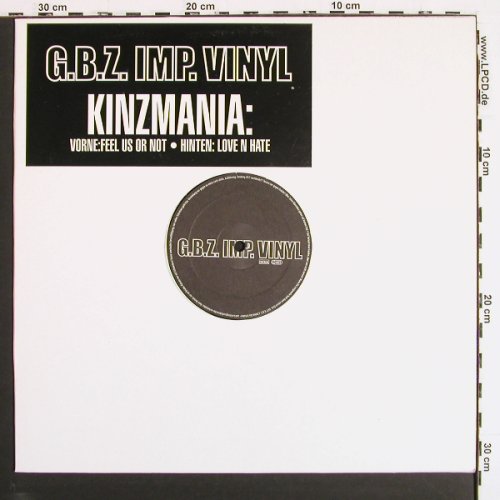 Kinzmania: Feel Us Or Not*2&sol;Love N Hate*2, G.B.Z.Imp.Vinyl (B152674 01), D Typ: 12" Best.-Nr.: V7338 Preis: 5,00 Euro.