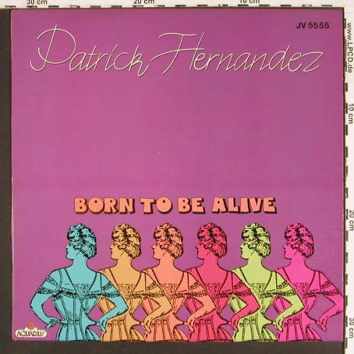 Hernandez,Patrick: Born To Be Alive (5:55) +1, Aquarius (JV 5555), F, 1976 Typ: 12" Best.-Nr.: V7573 Preis: 5,00 Euro.