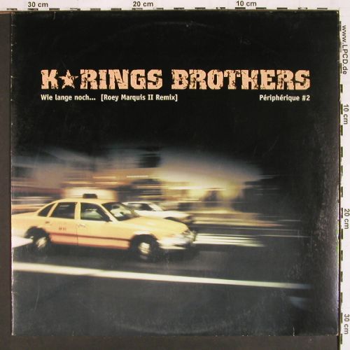 K*Rings Brothers: Wie Lange Noch*3+3,Roey Marquis II, Peripherique Rec.(LP-001-KB-0105), D, 2001 - 12inch - V7713 - 5,00 Euro