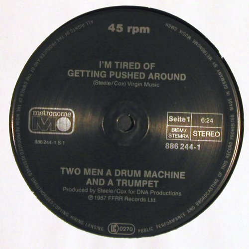 Two Men A Drum Machine..Trumpet: I'm Tired Of Getting Push(6:24)+1, Metronome (886 244-1), D, 1987 Typ: 12" Best.-Nr.: Y3219 Preis: 3,00 Euro.