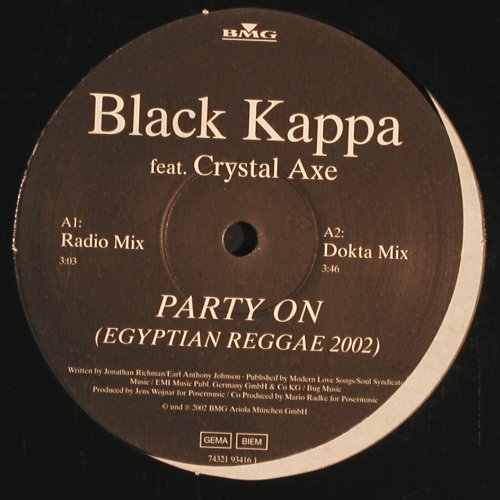 Black Kappa feat.Crystal Axe: Party On  (Egyptian Reggae 2002) *4, Ariola (74321 93416 1), D, 2002 Typ: 12" Best.-Nr.: V6400 Preis: 5,00 Euro