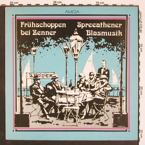 Spreeathener Blasmusik: Frühschoppen bei Zenner, Amiga (8 45 326), DDR, 1987 Typ: LP Best.-Nr.: V5355 Preis: 7,50 Euro