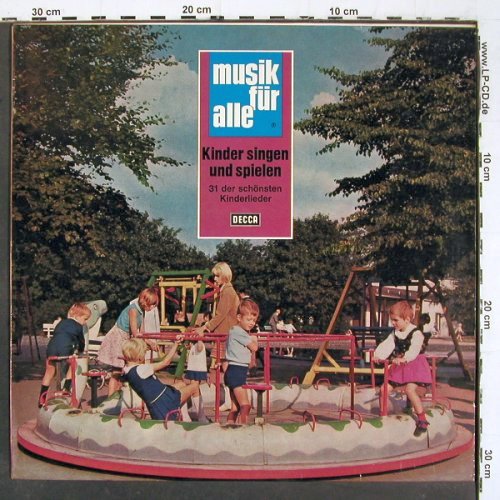 V.A.Kinder singen und spielen: 31 der schönsten Kinderlieder, Decca (NX 161), D Typ: LP Best.-Nr.: V6359 Preis: 6,00 Euro.