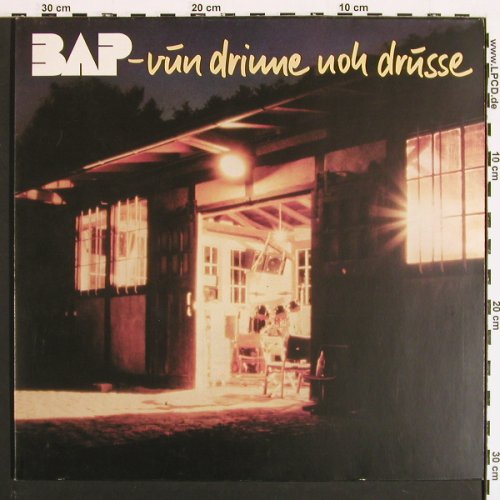 BAP: Vun Drinne Noh Drusse, Foc, Booklet, Musikant (064-46 639), D, 1982 Typ: LP Best.-Nr.: V7206 Preis: 5,00 Euro.