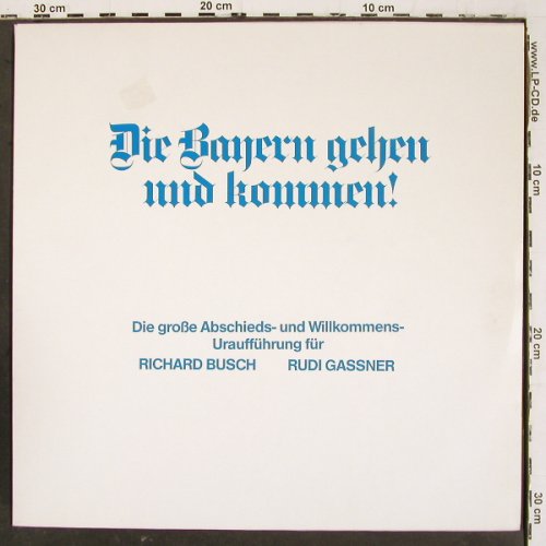 V.A.Die Bayern gehen und kommen!: Aufführung Richard Busch,R.Gassner, Polydor (intern) (VP 659), D Typ: LP Best.-Nr.: V6572 Preis: 6,00 Euro.