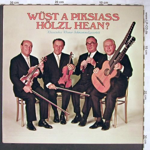 Klassisches Wiener Schrammelquartet: Wüst a Piksiass Hölzl Hean ?, Vienna Disc (E 88 296), A Typ: LP Best.-Nr.: V2441 Preis: 9,00 Euro