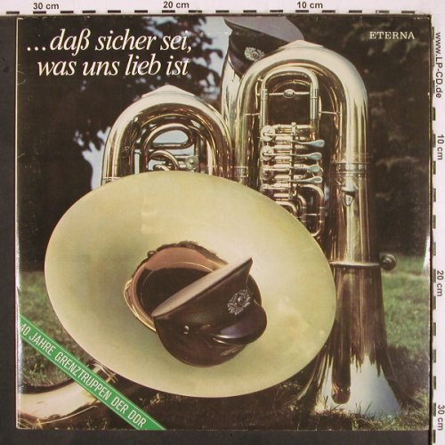 Stabsmusikkorps d.Grenztr.der DDR: ...daß sicher sei, was uns lieb ist, Eterna (8 15 152), DDR, 1986 Typ: LP Best.-Nr.: V2913 Preis: 9,00 Euro