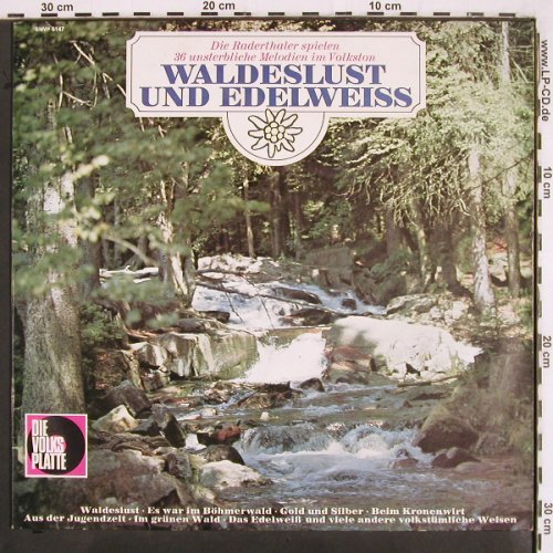 Raderthaler: Waldeslust und Edelweiss, Volksplatte (SMVP 6147), D Typ: LP Best.-Nr.: V2942 Preis: 5,00 Euro