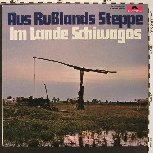 V.A.Aus Rußlands Steppe: Im Lande Schiwagos,Last,Schachtner, Polydo DSC (H 868/2), D, 1968 Typ: LP Best.-Nr.: V5344 Preis: 6,00 Euro