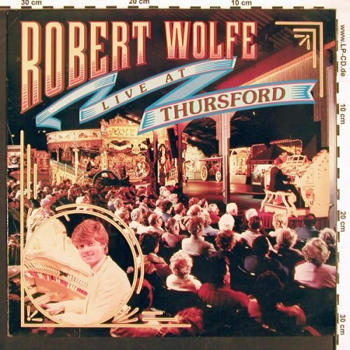 Wolfe,Robert: Live At Thursford, Thursford (TE 12), UK, 1984 Typ: LP Best.-Nr.: V6158 Preis: 7,50 Euro
